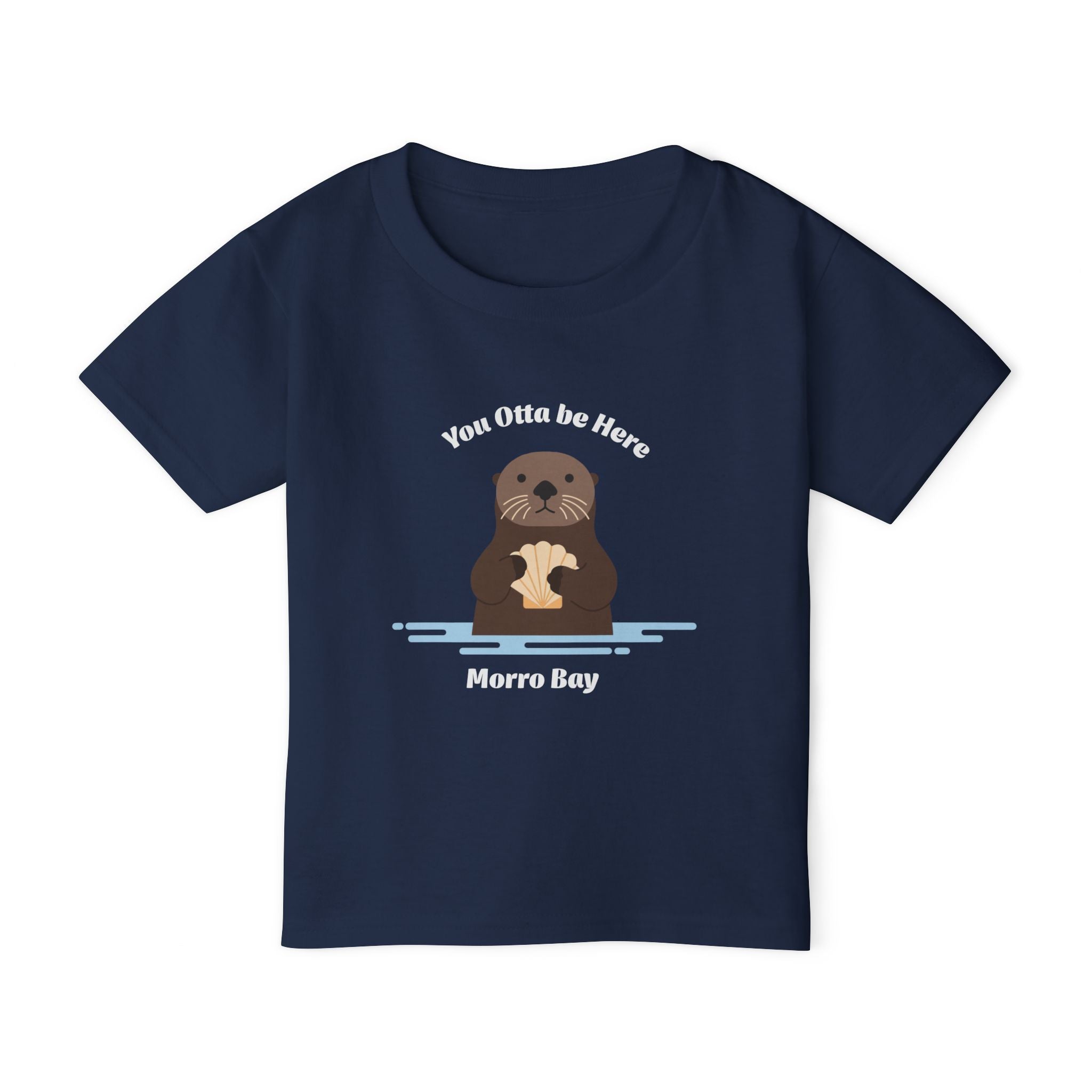 You Otta Be Here Morro Bay Toddler T-Shirt