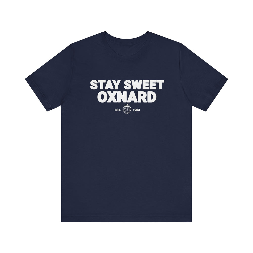 T-Shirt - Stay Sweet Oxnard Unisex Jersey Short Sleeve Tee