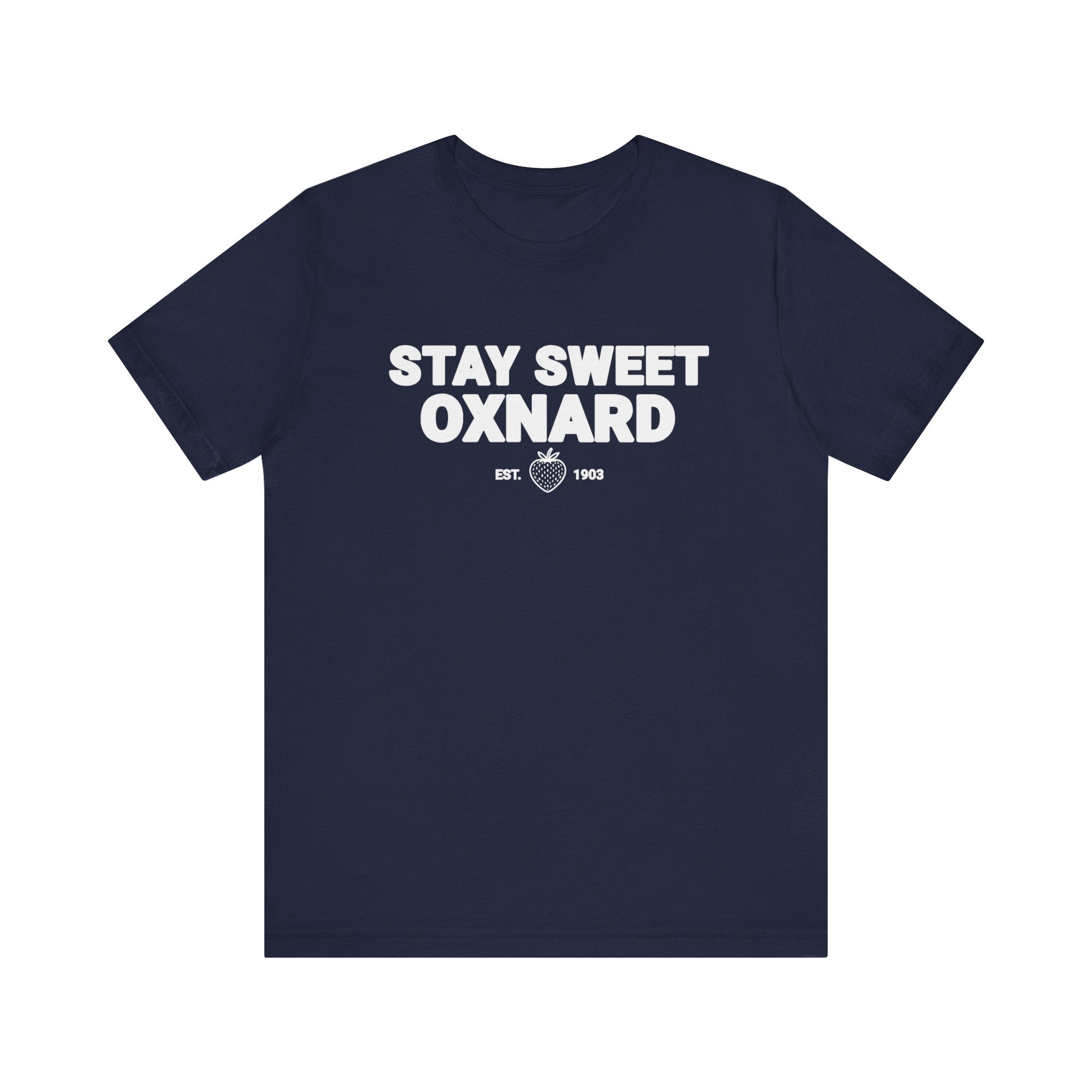 T-Shirt - Stay Sweet Oxnard Unisex Jersey Short Sleeve Tee
