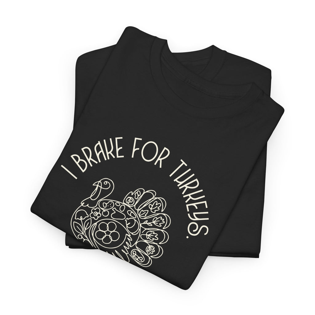 T‑Shirt — “I Brake for Turkeys” California Vintage Turkey Graphic Tee