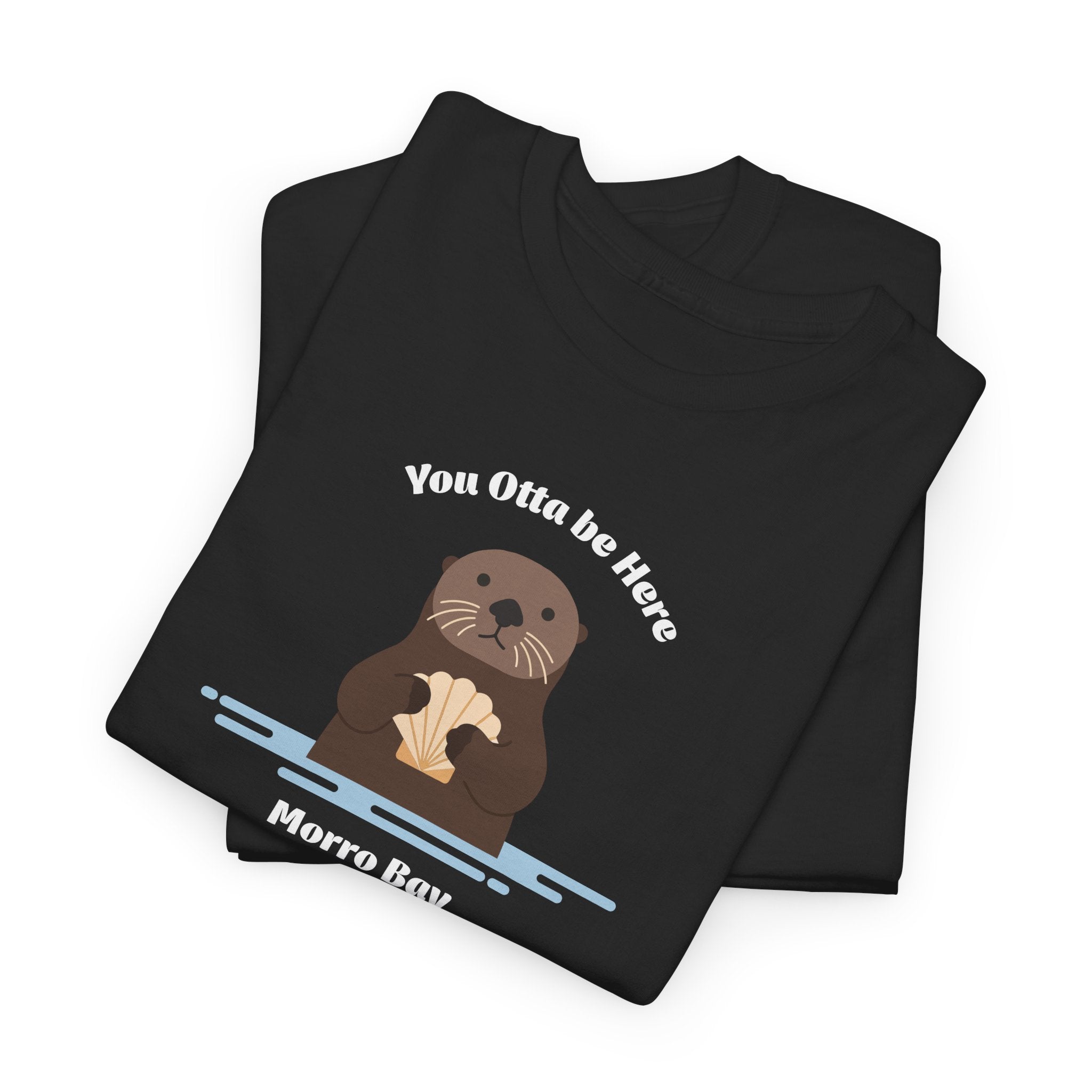 You Otta Be Here Morra Bay T-Shirt | Coastal