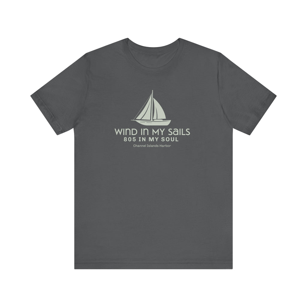 Sailor Tee - wind in my sails, 805 in my soul  -Channel Islands Harbor