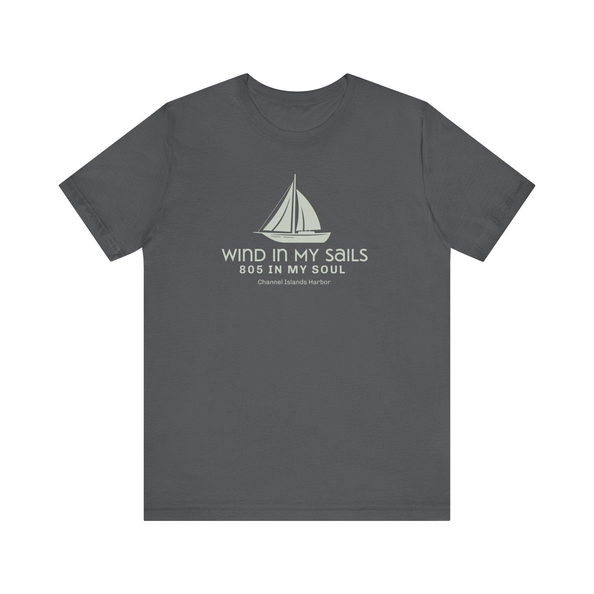Sailor Tee - wind in my sails, 805 in my soul  -Channel Islands Harbor