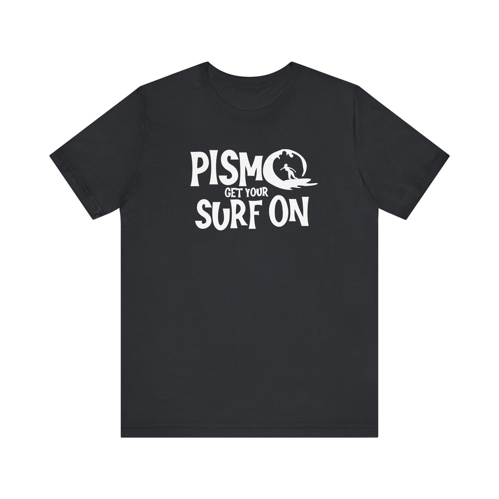 Surf Pismo Beach California Fun Tee Shirt - Beach Lover Gift, Unisex Graphic T-Shirt, Coastal Vibes Top, Summer Souvenir Apparel