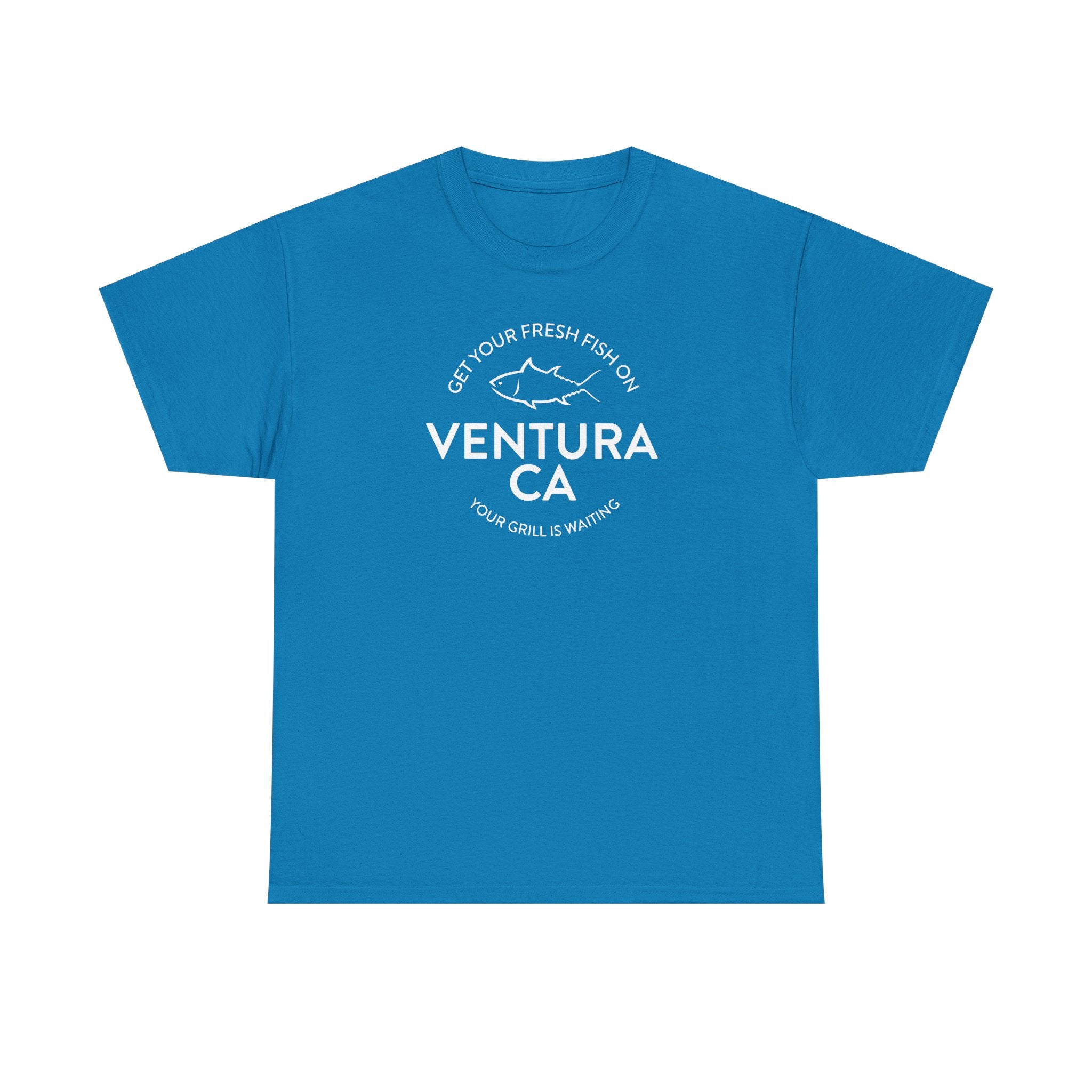 T-Shirt - Get your Fresh Fish on Ventura your grill is waiting