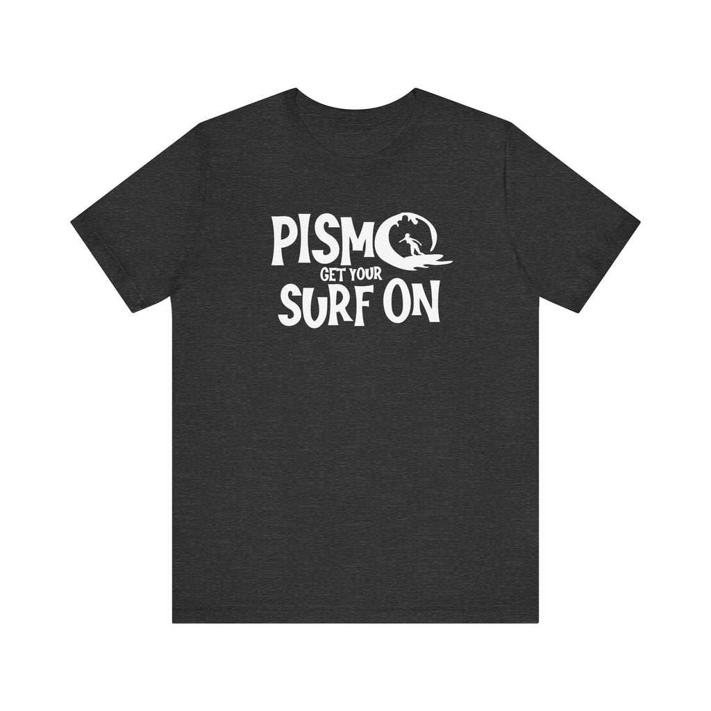 Surf Pismo Beach California Fun Tee Shirt - Beach Lover Gift, Unisex Graphic T-Shirt, Coastal Vibes Top, Summer Souvenir Apparel