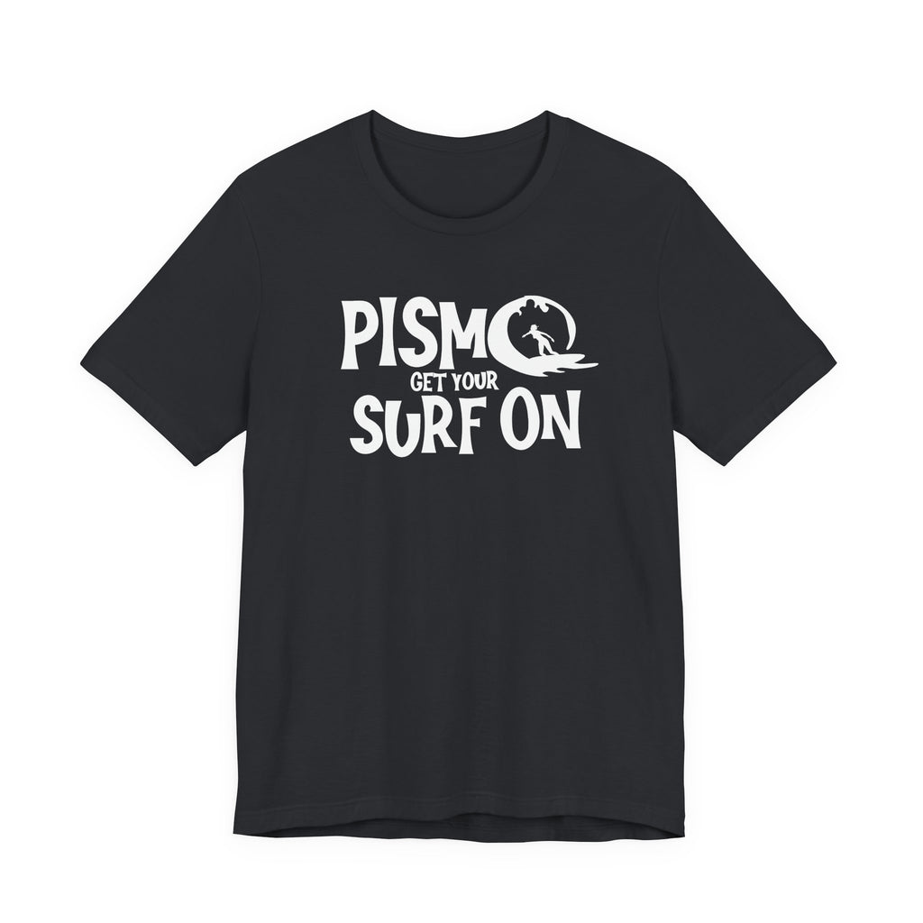 Surf Pismo Beach California Fun Tee Shirt - Beach Lover Gift, Unisex Graphic T-Shirt, Coastal Vibes Top, Summer Souvenir Apparel