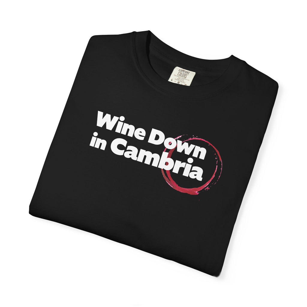 Wine Down in Cambria Wine Lover Tee, Relaxing Gift, Casual Wear, Birthday, Gatherings, Summer Fun