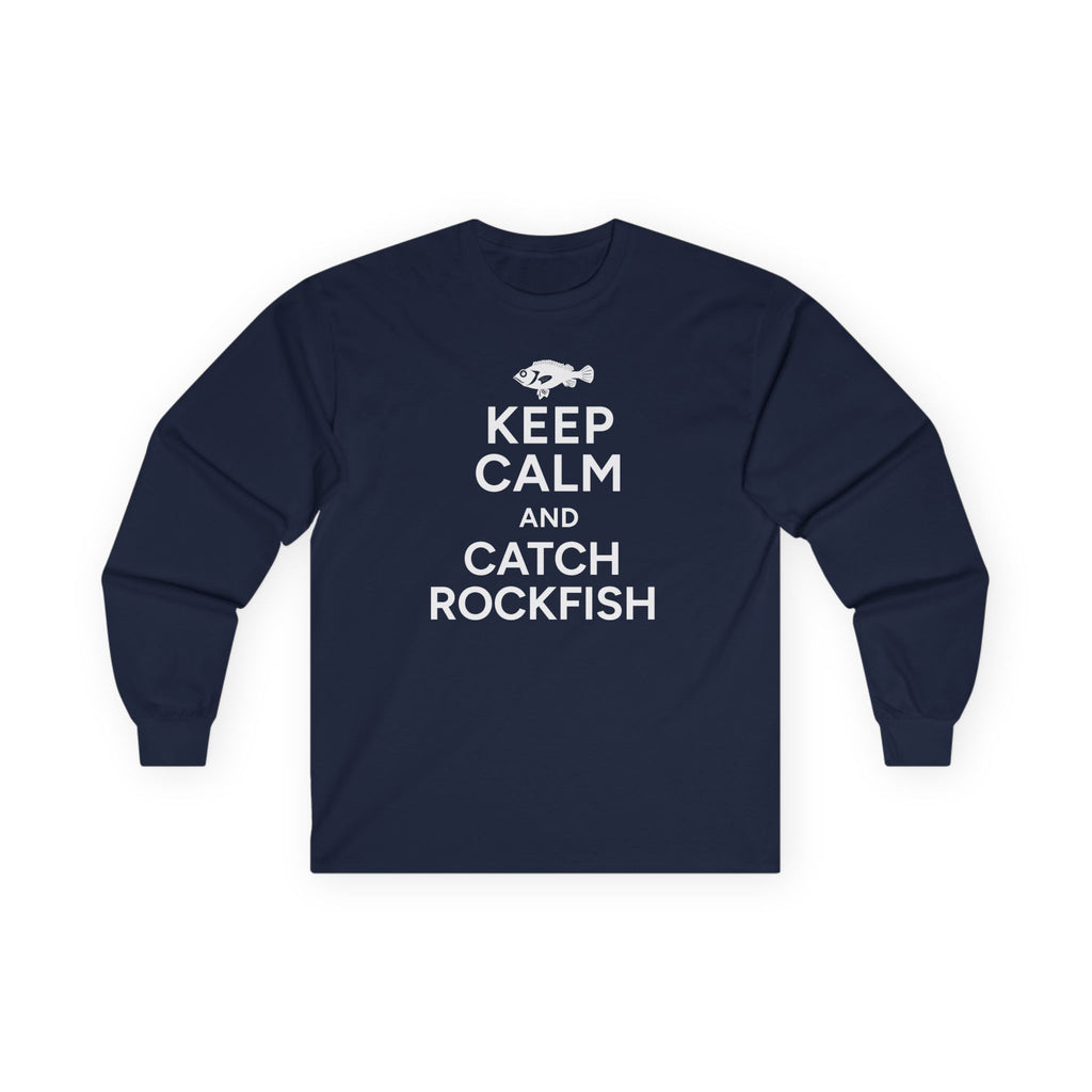 Keep Calm and Catch Rockfish Long Sleeve Tee