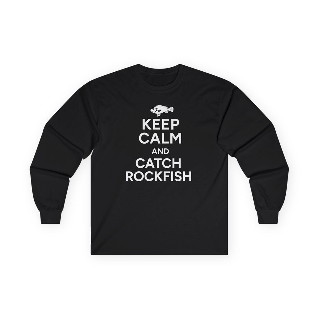 Keep Calm and Catch Rockfish Long Sleeve Tee