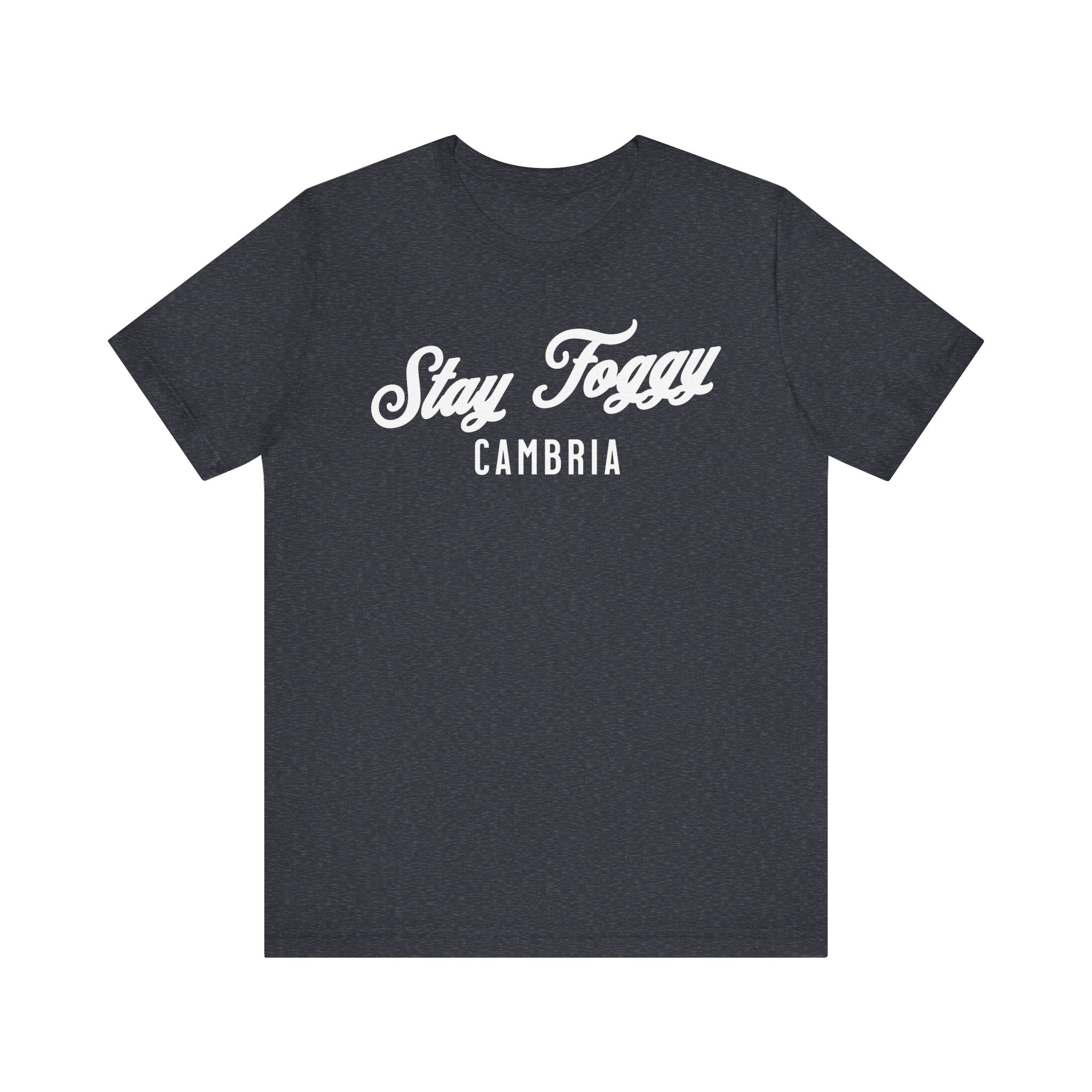 Stay Foggy T-Shirt - Unisex Jersey Short Sleeve Tee