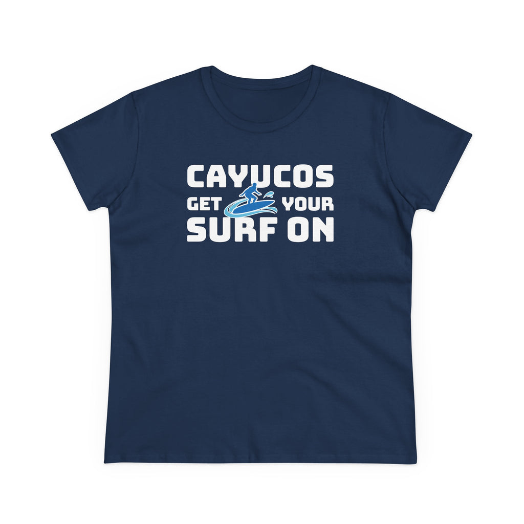 Cayucos Surf Women's Tee - Get Your Surf On T-Shirt, Summer Beach Wear, Gift for Surfers, Coastal Vacation, Surfing Enthusiasts