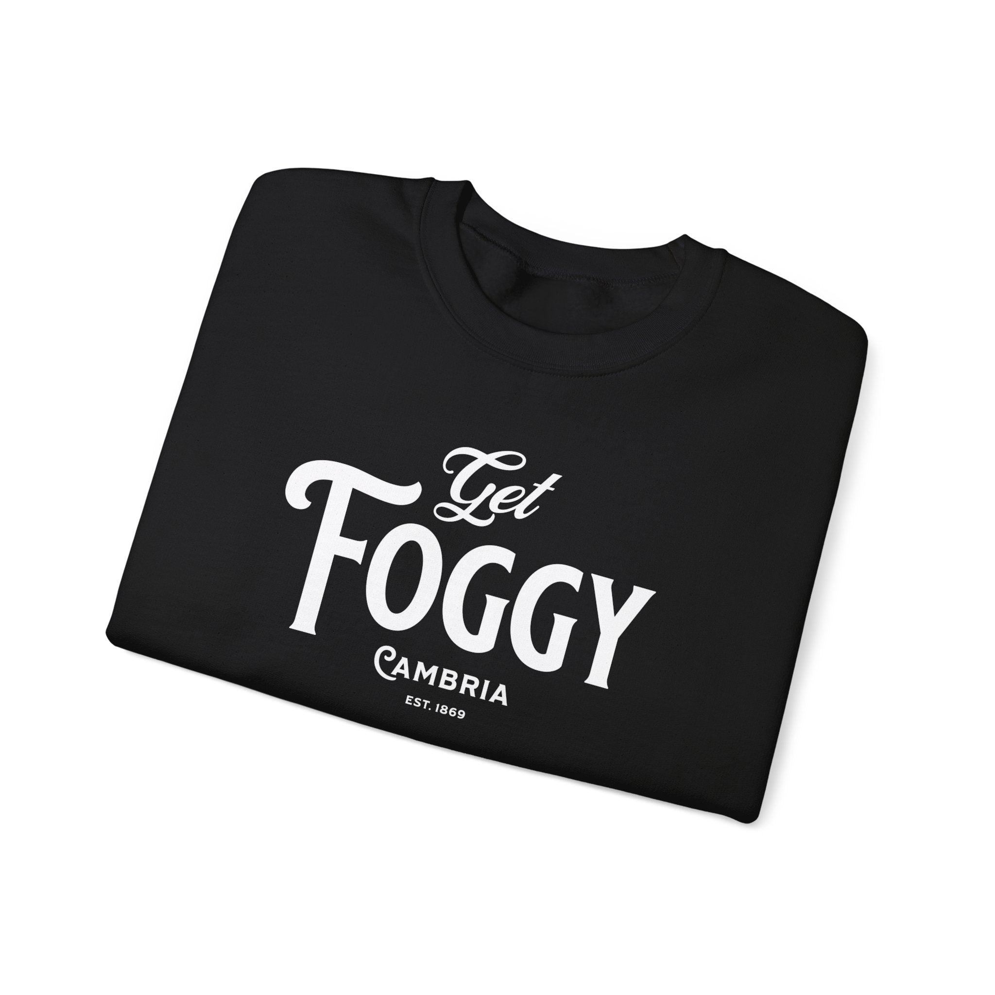Get Foggy in Cambria Sweatshirt | Coastal Town Fog Graphic