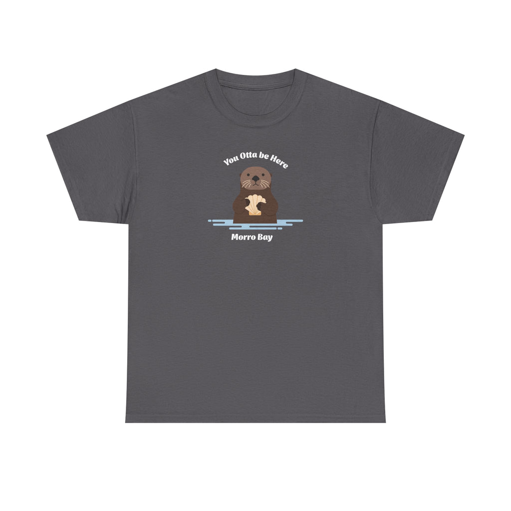 You Otta Be Here Morra Bay T-Shirt | Coastal