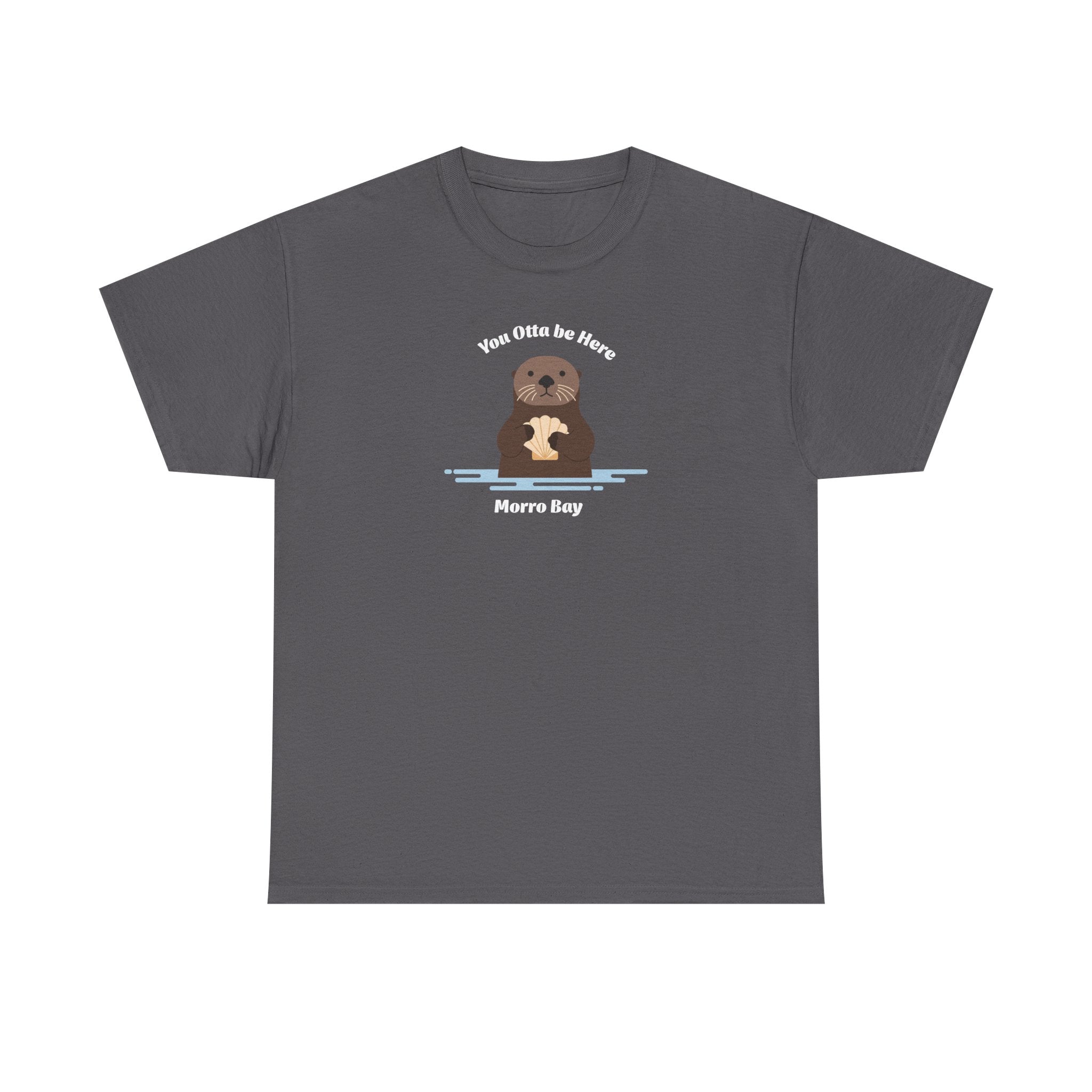 You Otta Be Here Morra Bay T-Shirt | Coastal