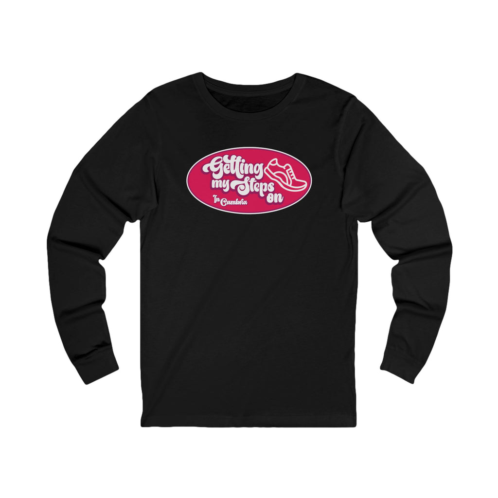 Unisex Long Sleeve Tee - "Getting My Steps On" - Casual Everyday Shirt, Fitness Apparel, Gift for Walkers, Running Tee