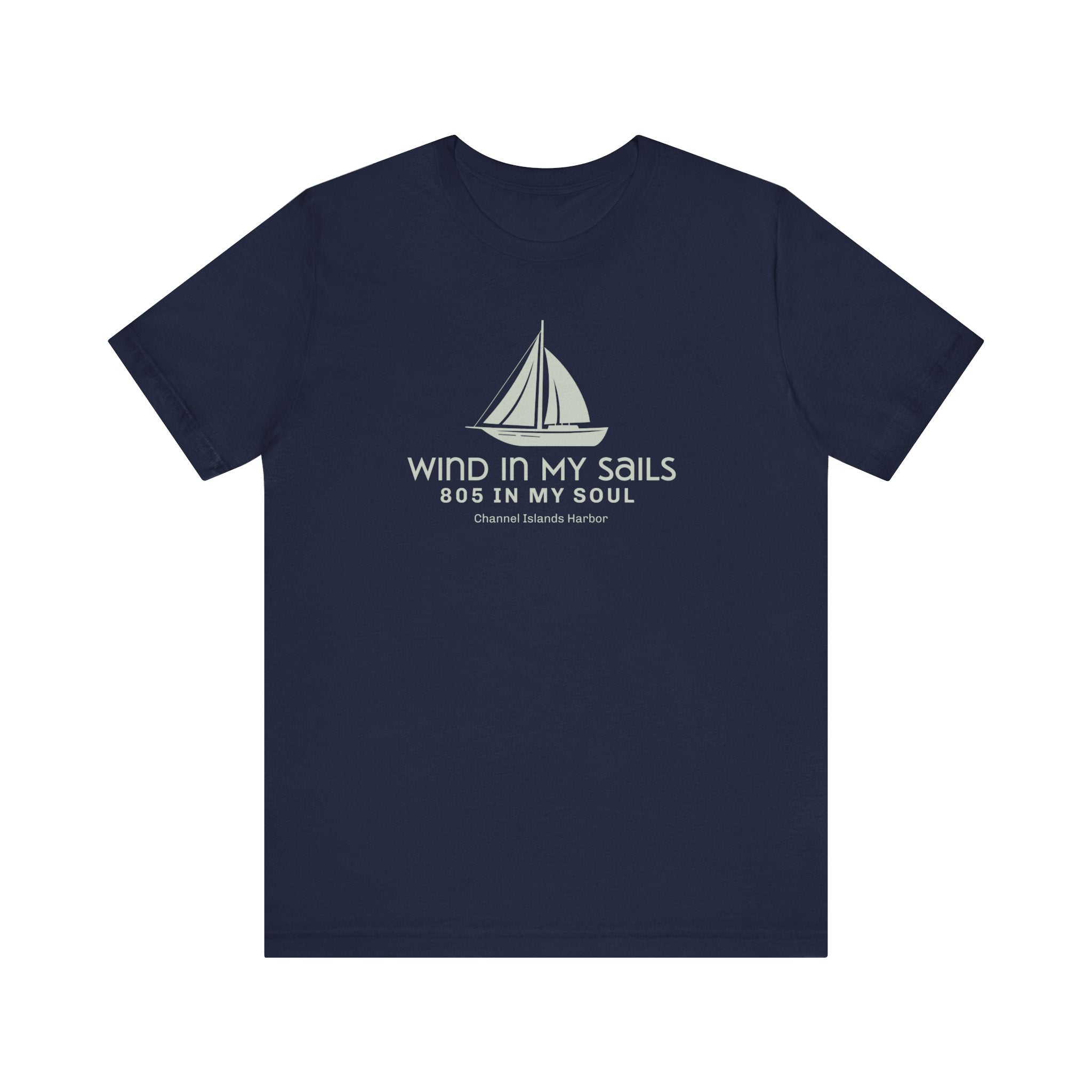 Sailor Tee - wind in my sails, 805 in my soul  -Channel Islands Harbor