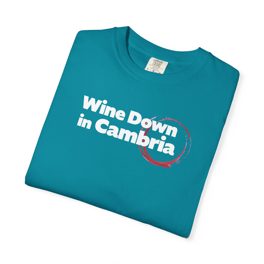 Wine Down in Cambria Wine Lover Tee, Relaxing Gift, Casual Wear, Birthday, Gatherings, Summer Fun