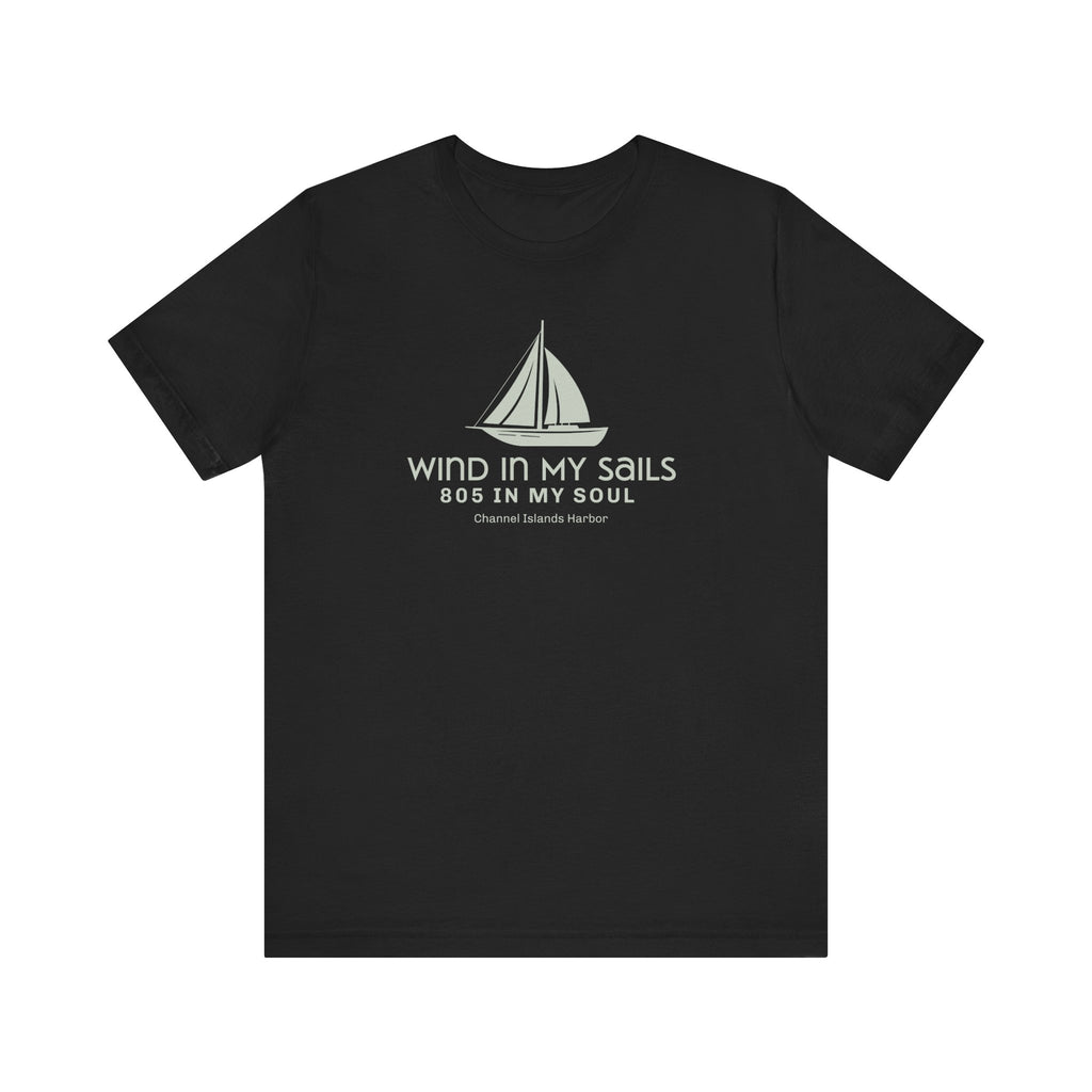 Sailor Tee - wind in my sails, 805 in my soul  -Channel Islands Harbor