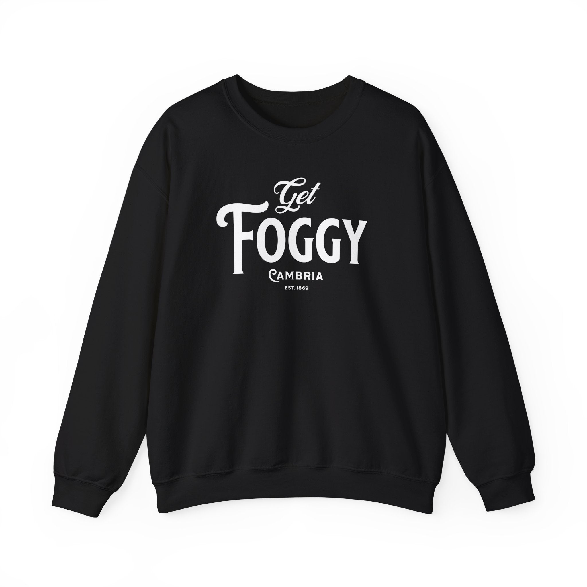 Get Foggy in Cambria Sweatshirt | Coastal Town Fog Graphic