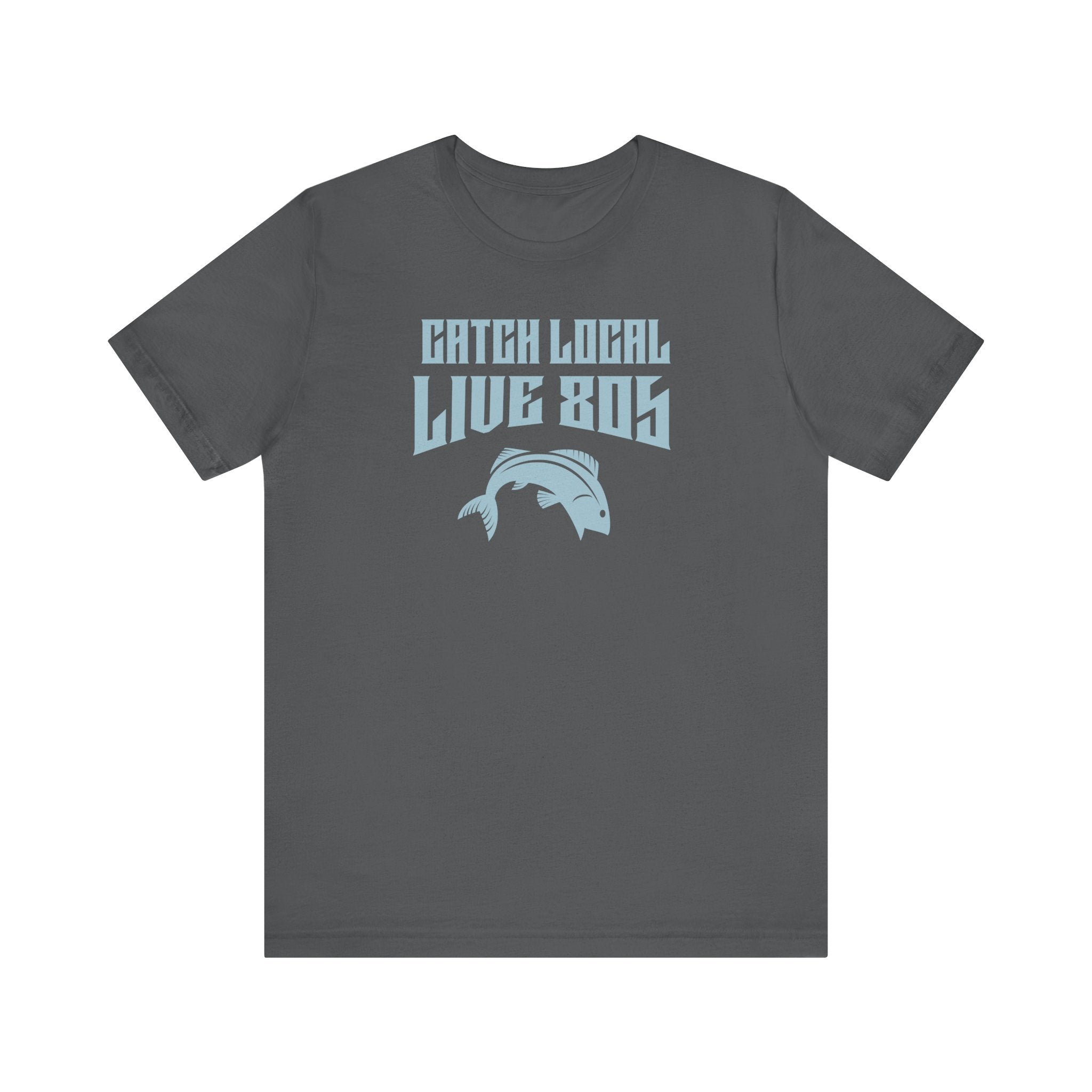 T-Shirt - Catch Local -Live 805