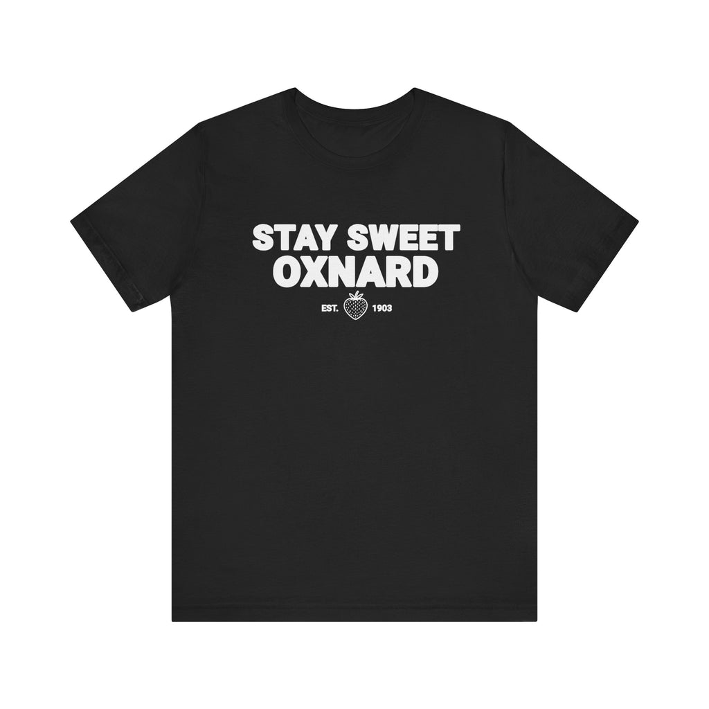 T-Shirt - Stay Sweet Oxnard Unisex Jersey Short Sleeve Tee