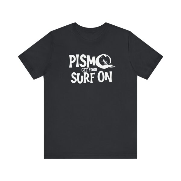 Surf Pismo Beach California Fun Tee Shirt - Beach Lover Gift, Unisex Graphic T-Shirt, Coastal Vibes Top, Summer Souvenir Apparel - Image 5