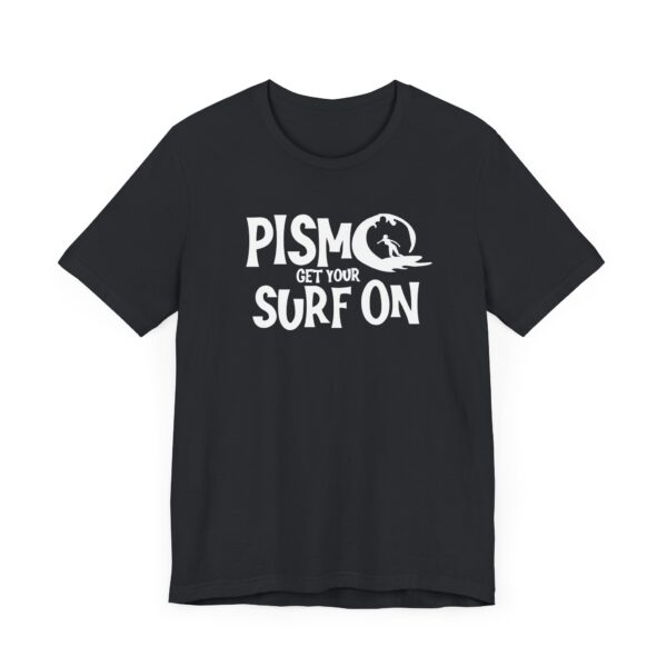 Surf Pismo Beach California Fun Tee Shirt - Beach Lover Gift, Unisex Graphic T-Shirt, Coastal Vibes Top, Summer Souvenir Apparel - Image 7