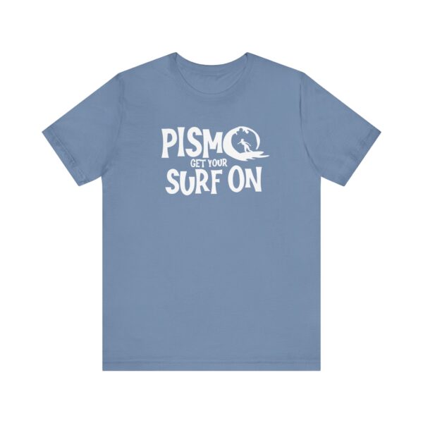 Surf Pismo Beach California Fun Tee Shirt - Beach Lover Gift, Unisex Graphic T-Shirt, Coastal Vibes Top, Summer Souvenir Apparel - Image 9